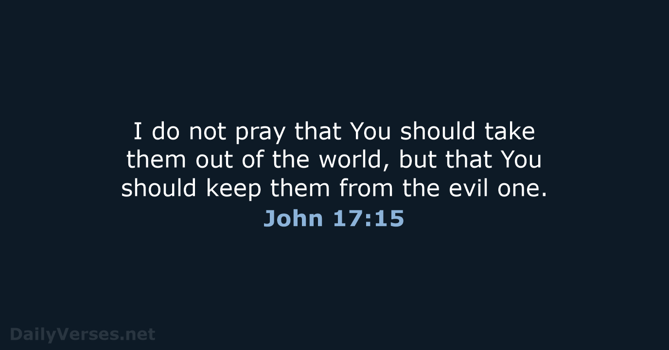 John 17:15 - NKJV