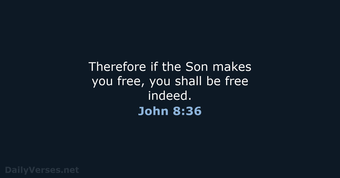 John 8:36 - NKJV