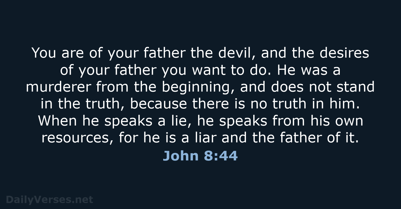 John 8:44 - NKJV