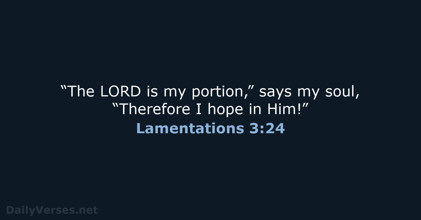 Lamentations 3:24 - NKJV