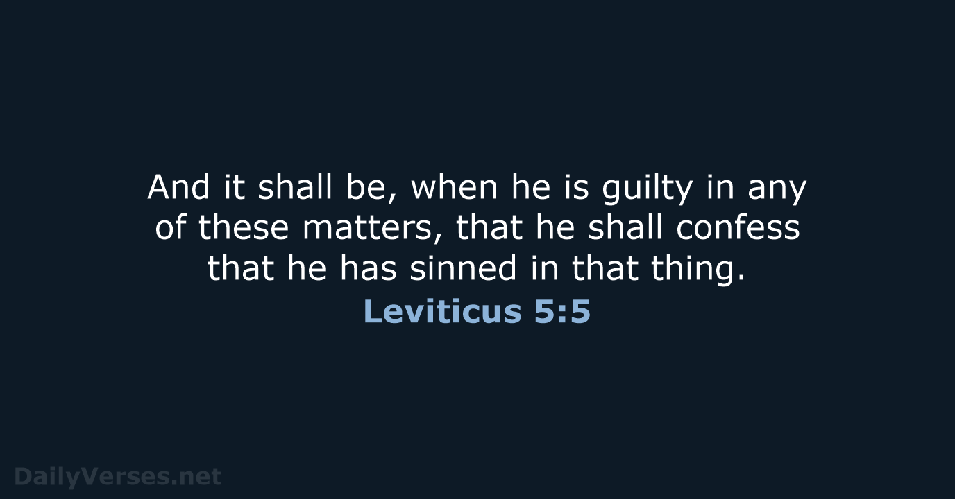 And it shall be, when he is guilty in any of these… Leviticus 5:5