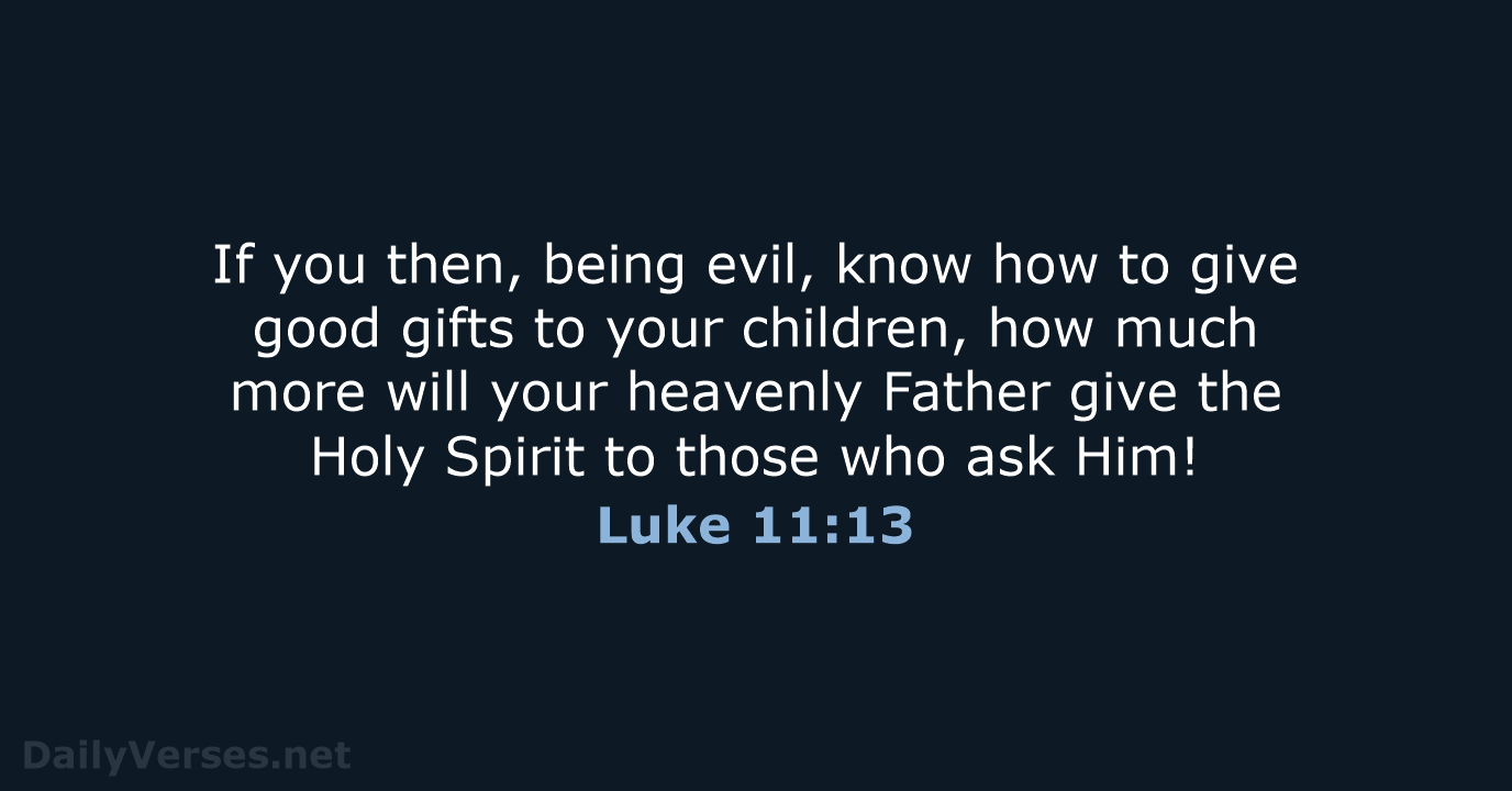 Luke 11:13 - NKJV