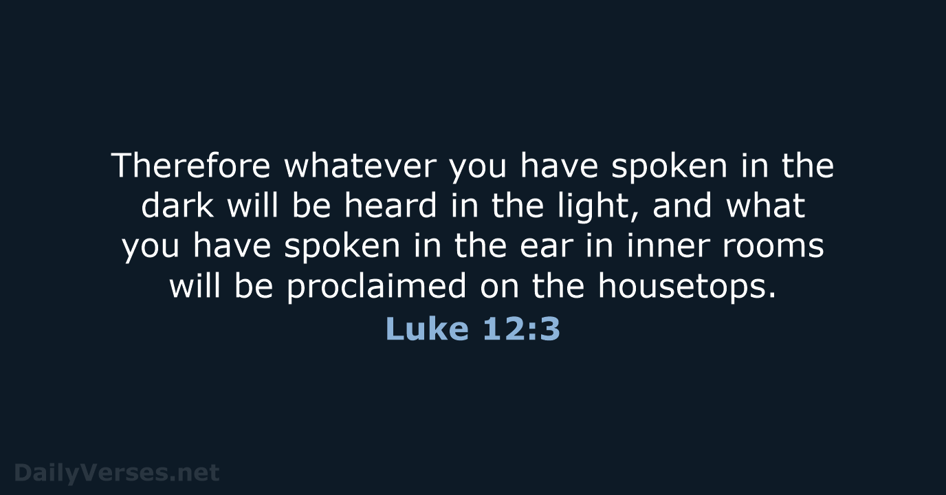 Luke 12:3 - NKJV