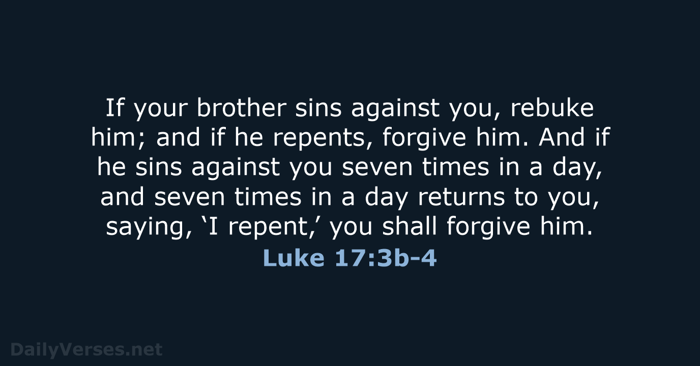 Luke 17:3b-4 - NKJV