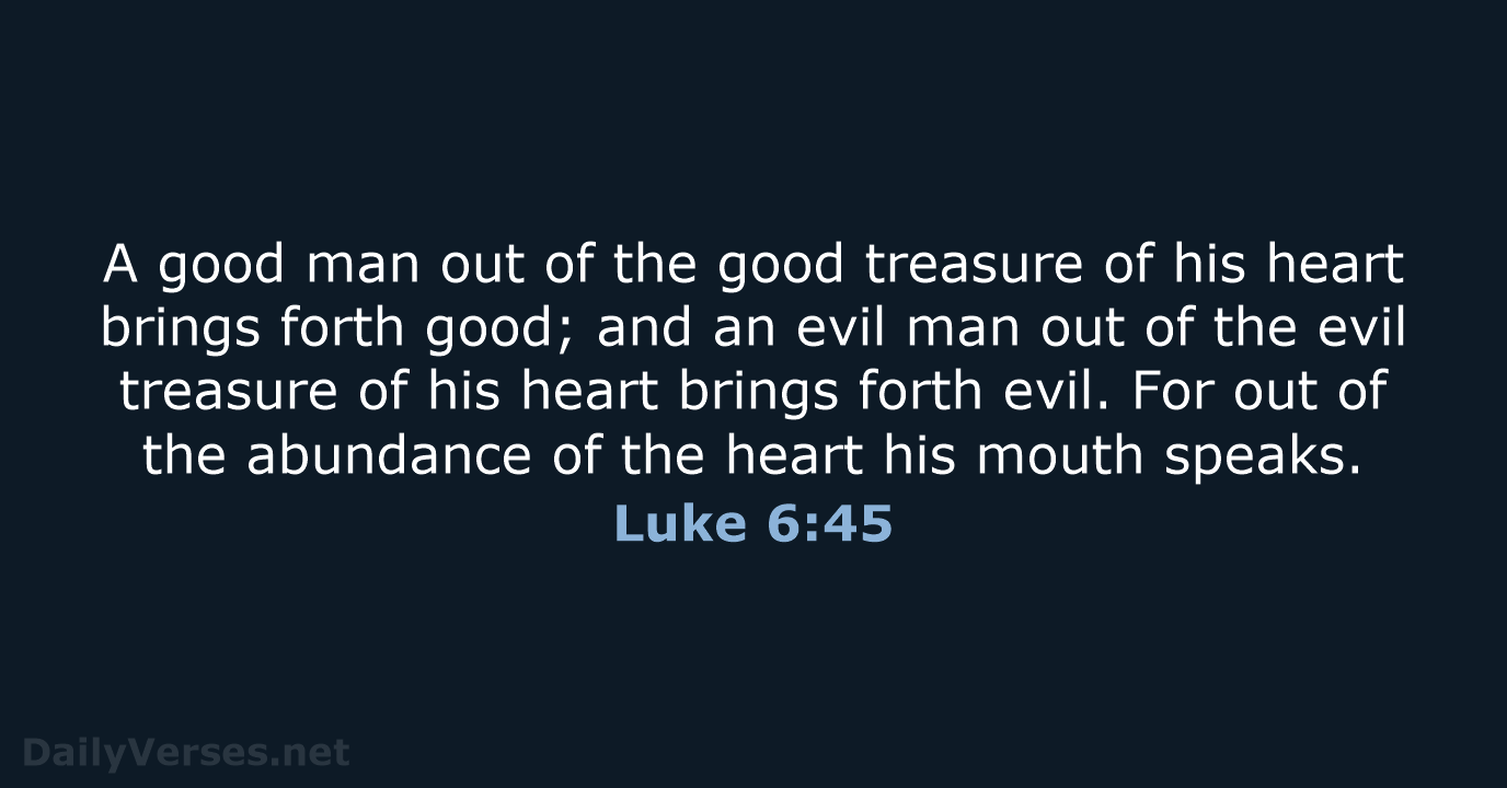 Luke 6:45 - NKJV