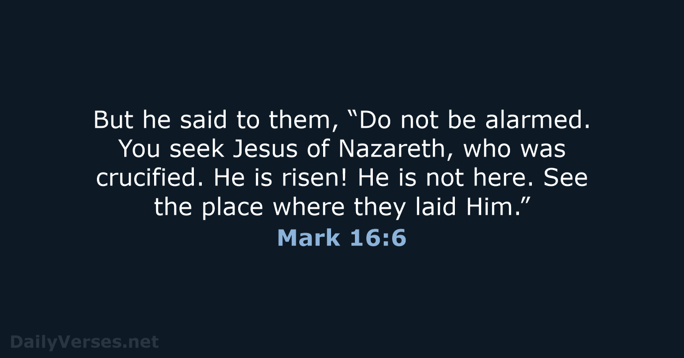 Mark 16:6 - NKJV
