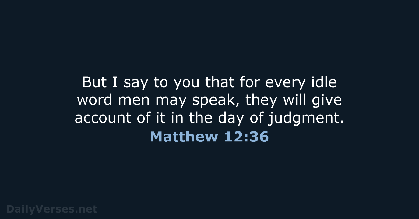 Matthew 12:36 - NKJV