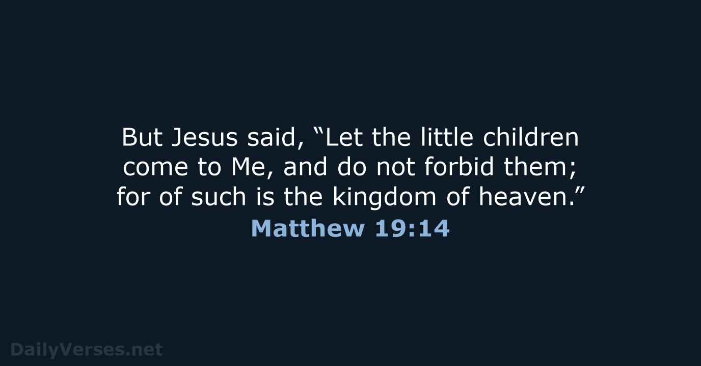 October 22 2021 Bible Verse Of The Day NKJV Matthew 19 14 