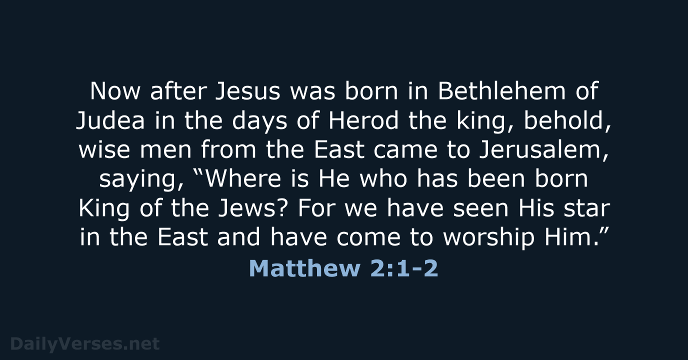 Matthew 2:1-2 - NKJV