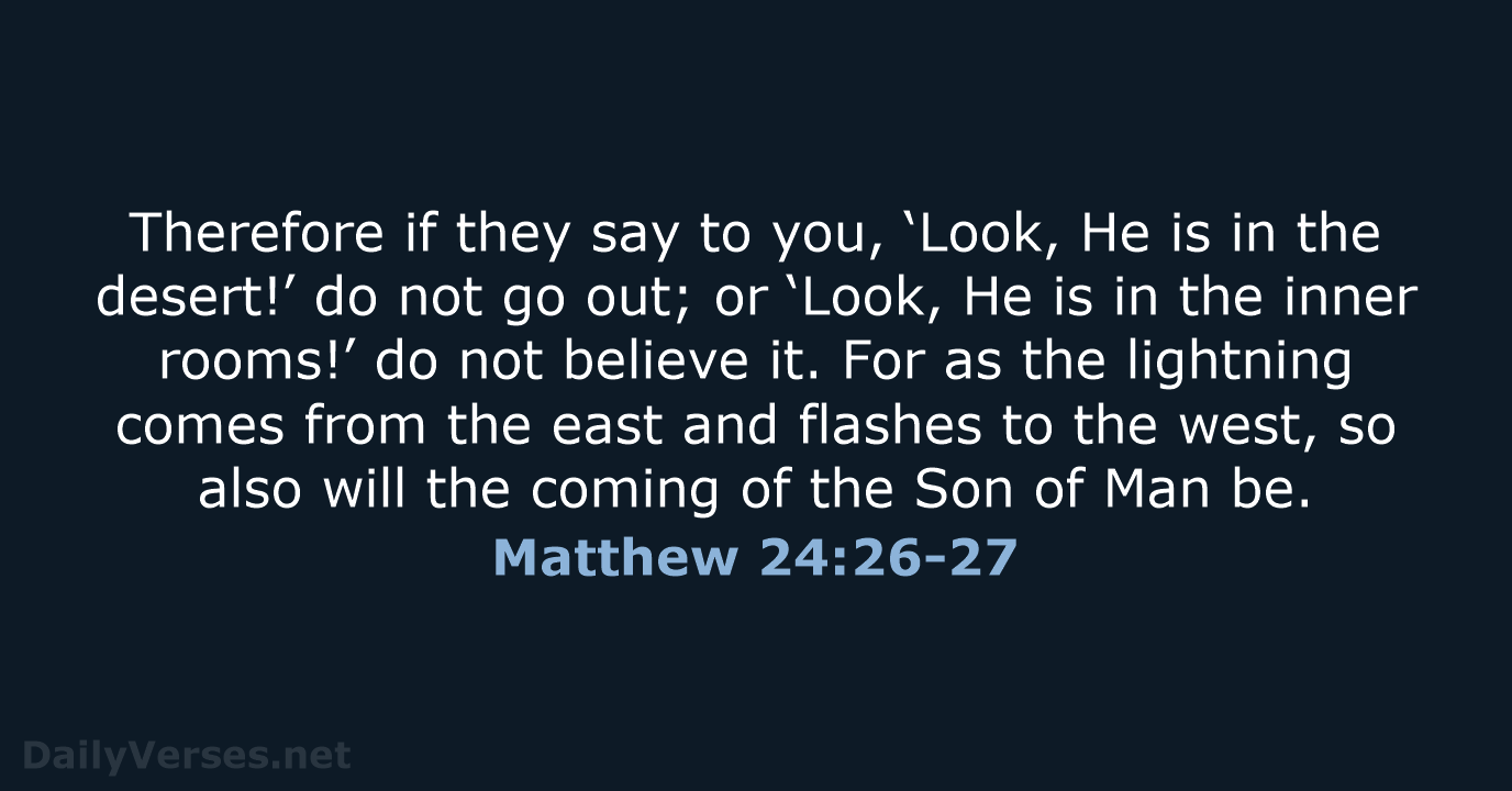 Matthew 24:26-27 - NKJV
