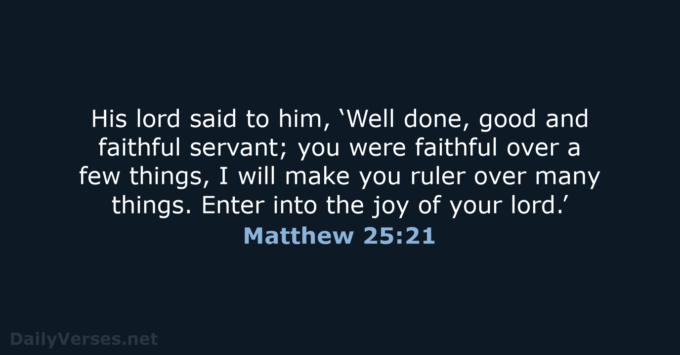Matthew 25:21 - NKJV
