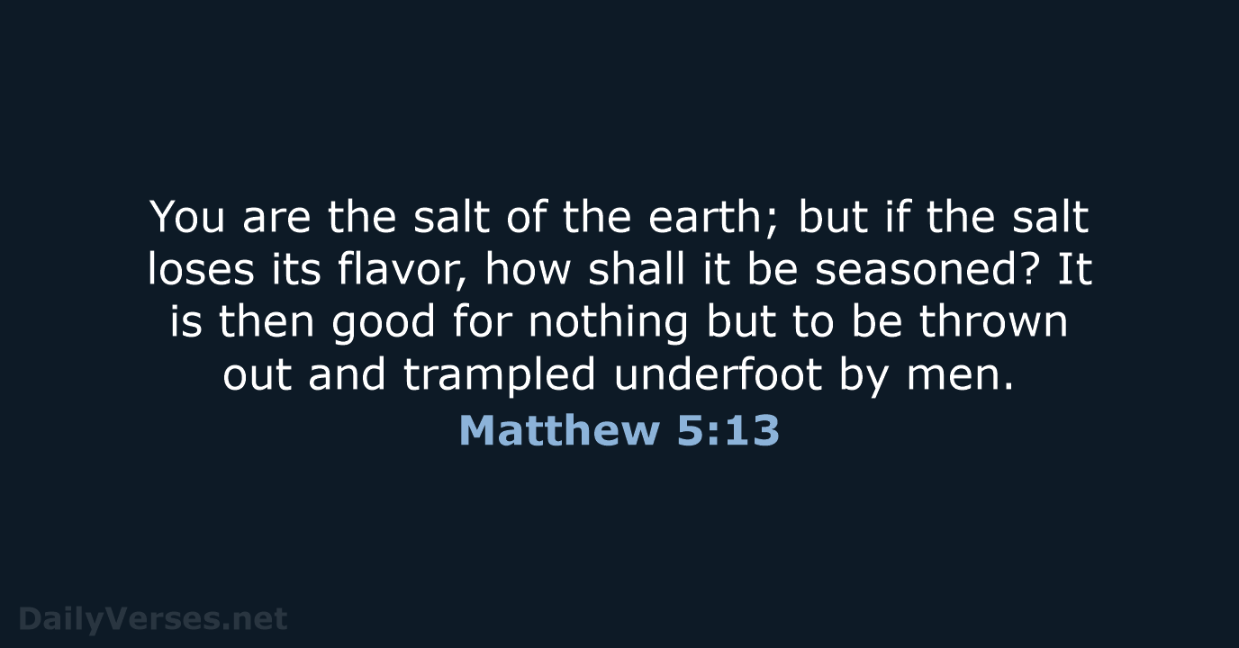 Matthew 5:13 - NKJV