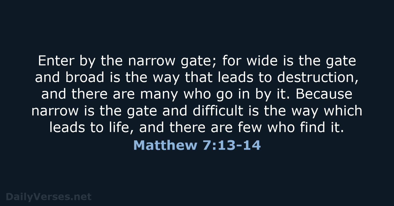 Matthew 7:13-14 - NKJV