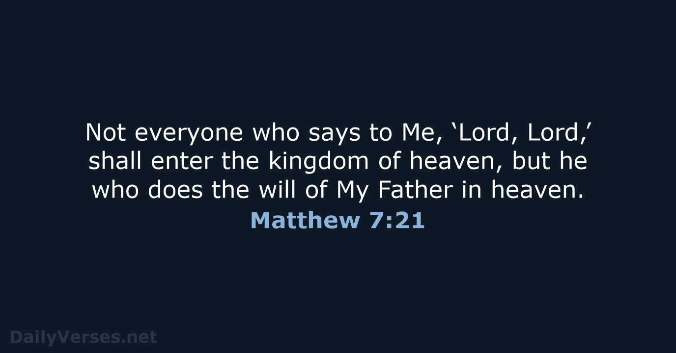 Matthew 7:21 - NKJV