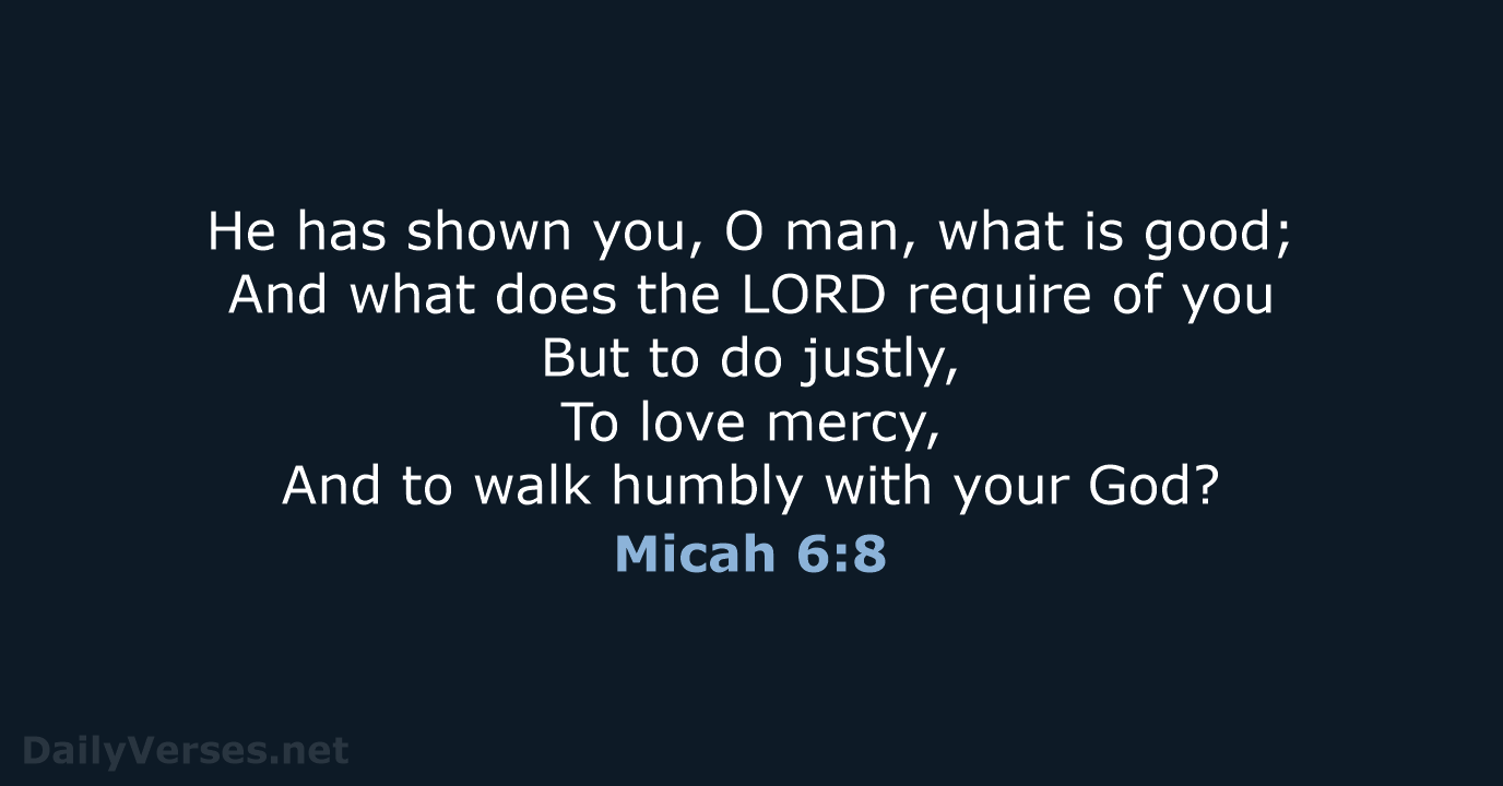 Micah 6:8 - NKJV