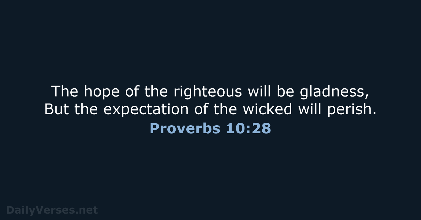 Proverbs 10:28 - NKJV
