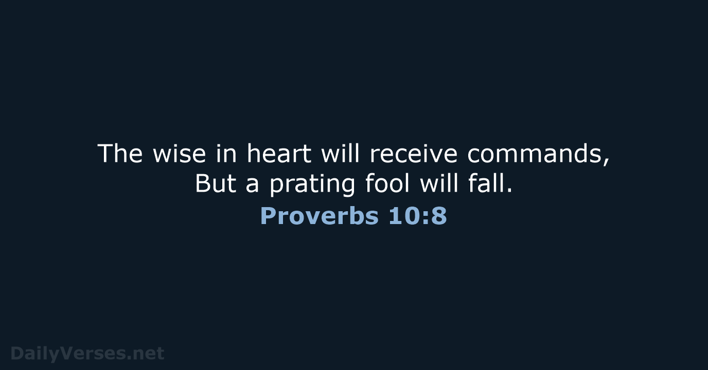 Proverbs 10:8 - NKJV