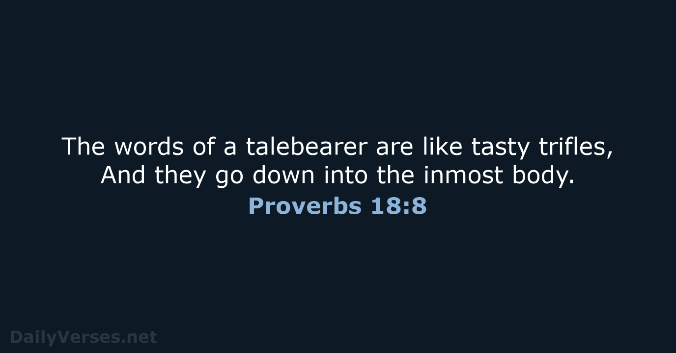 Proverbs 18:8 - NKJV