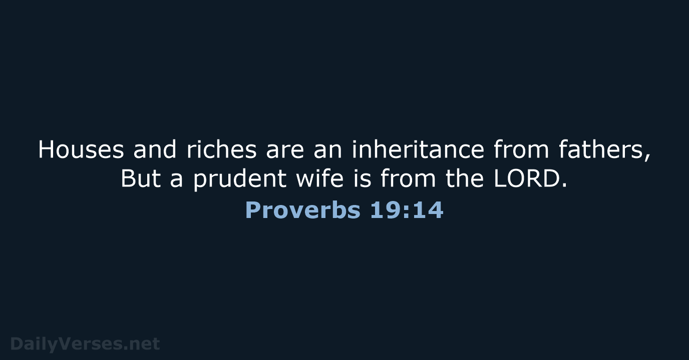 Proverbs 19:14 - NKJV