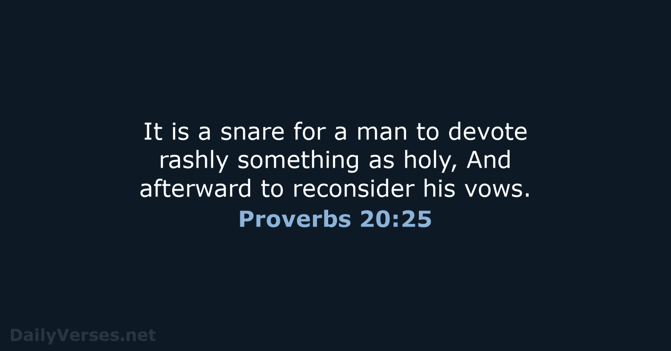 Proverbs 20:25 - NKJV