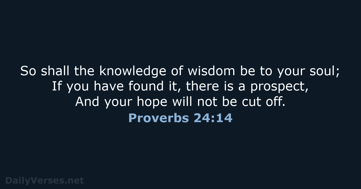 Proverbs 24:14 - NKJV