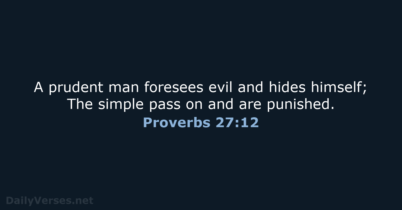 Proverbs 27:12 - NKJV