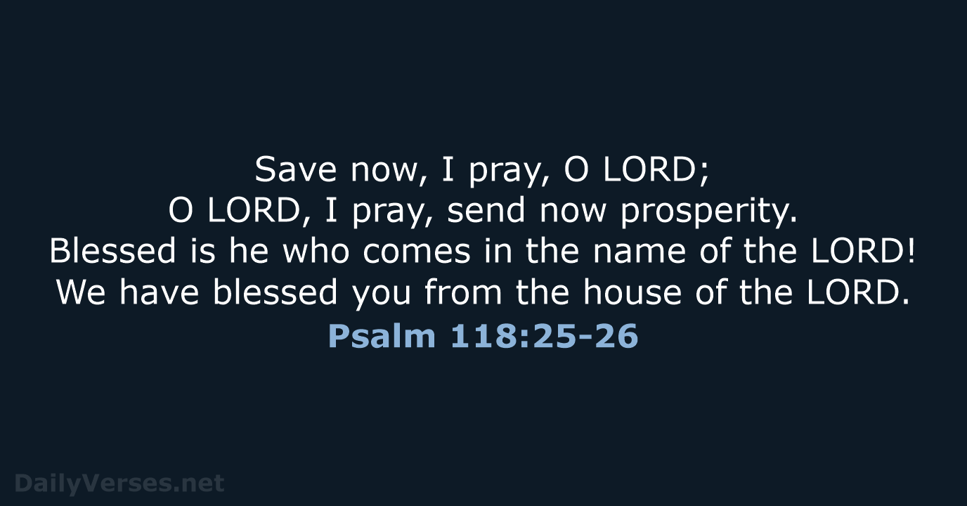 Psalm 118 25 26 Bible Verse NKJV DailyVerses