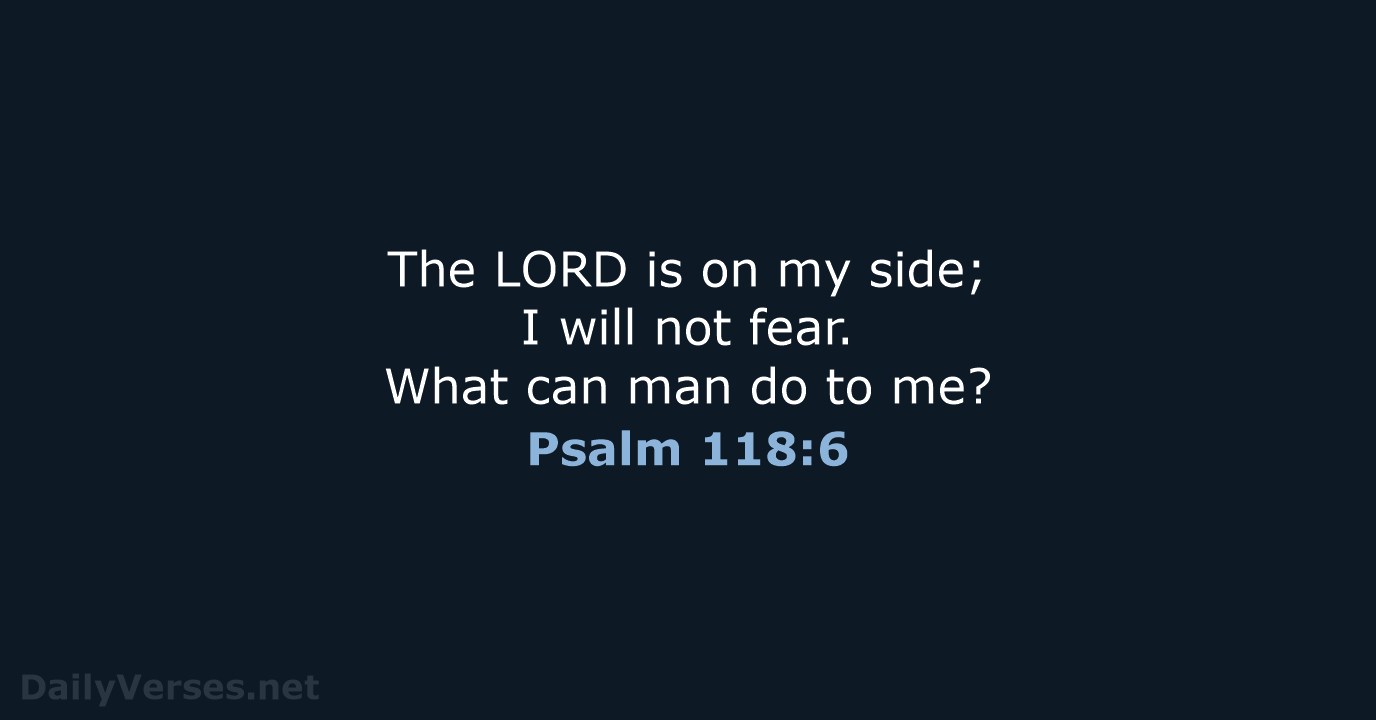 Psalm 118:6 - NKJV