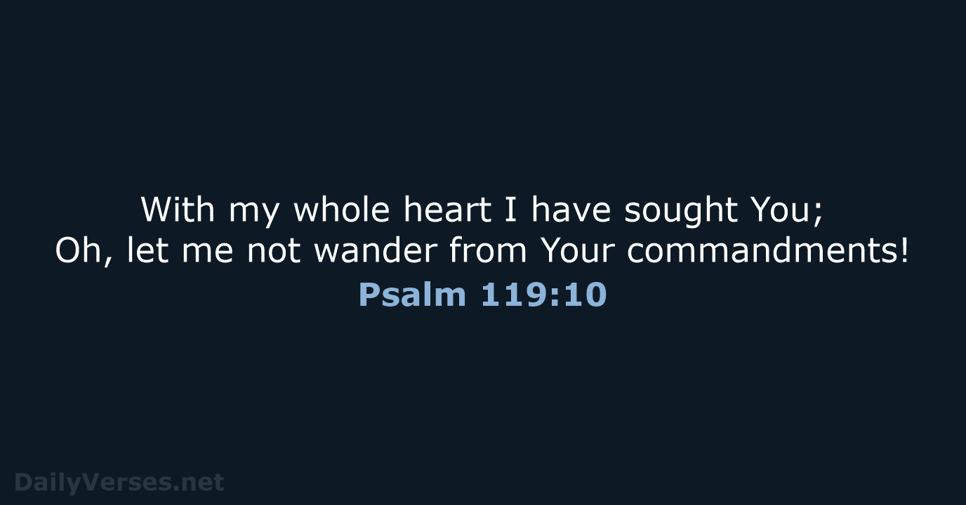 Psalm 119:10 - NKJV