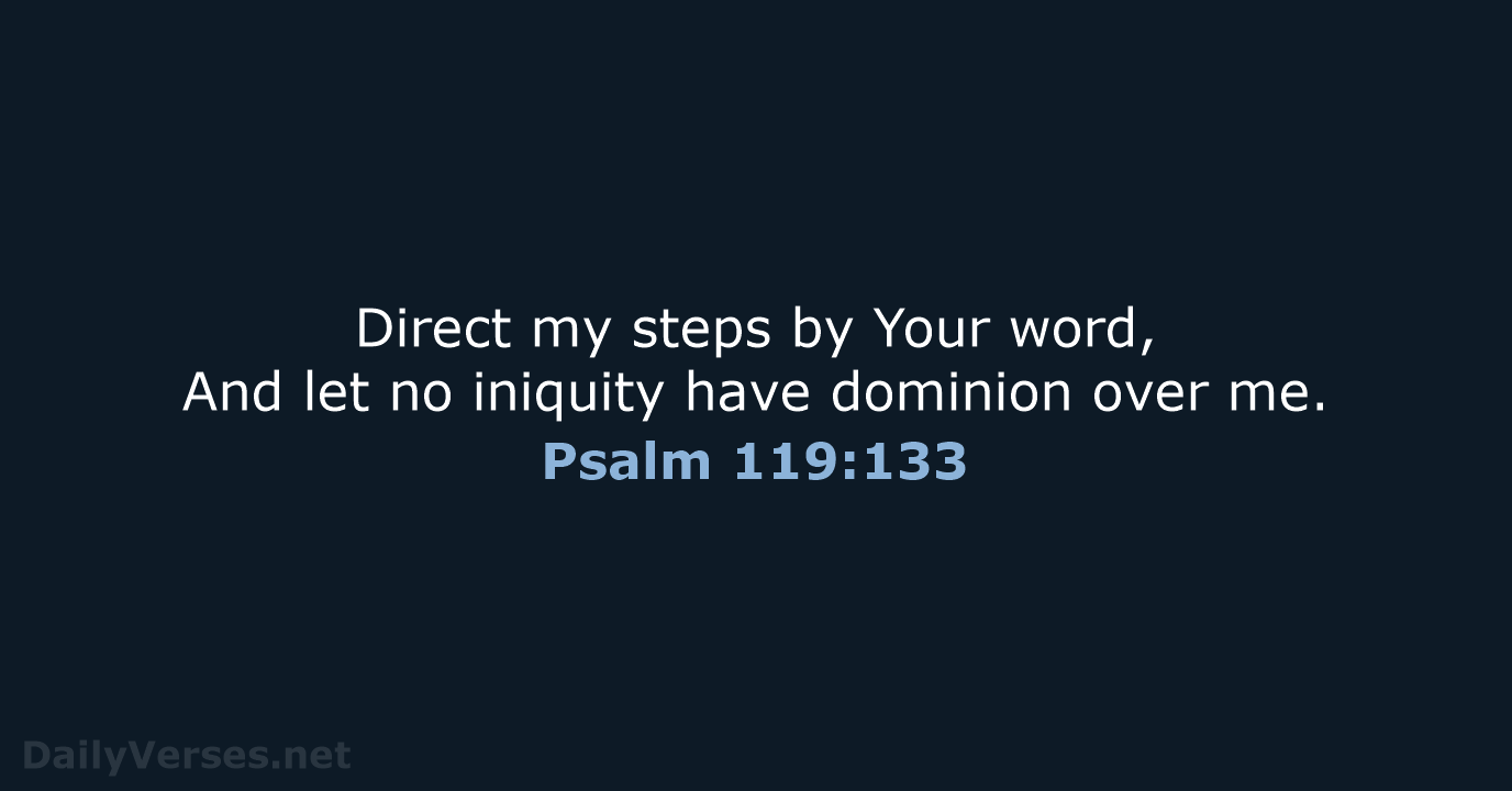 Psalm 119:133 - NKJV