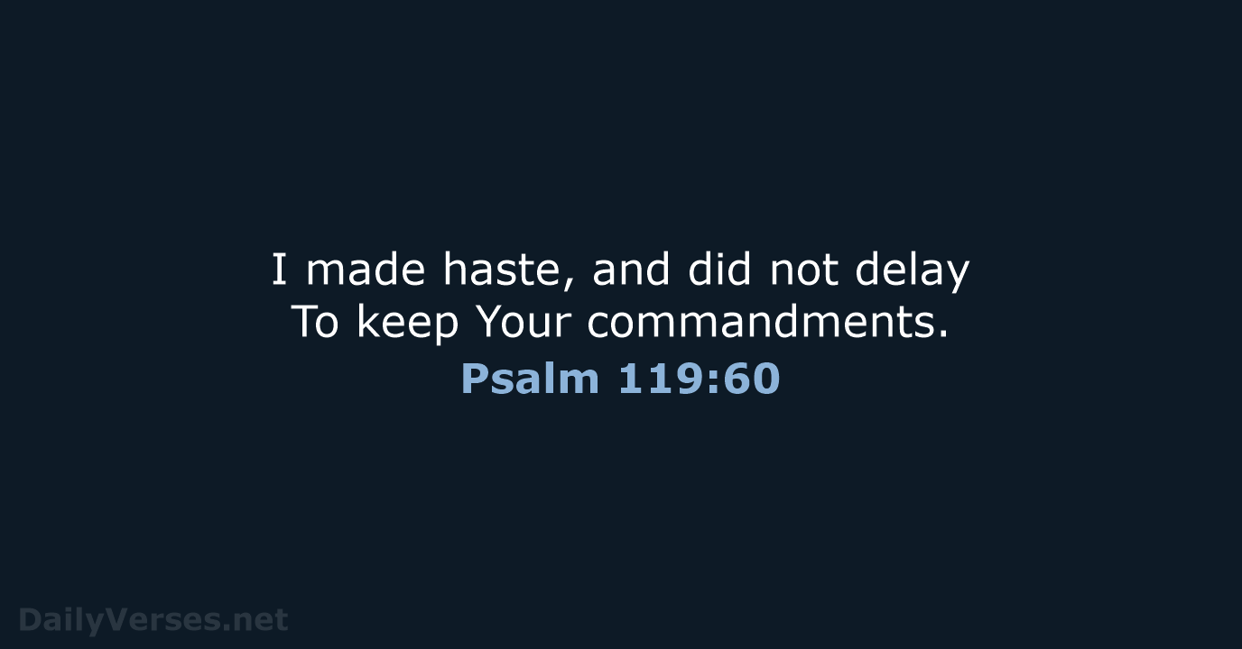 Psalm 119:60 - NKJV