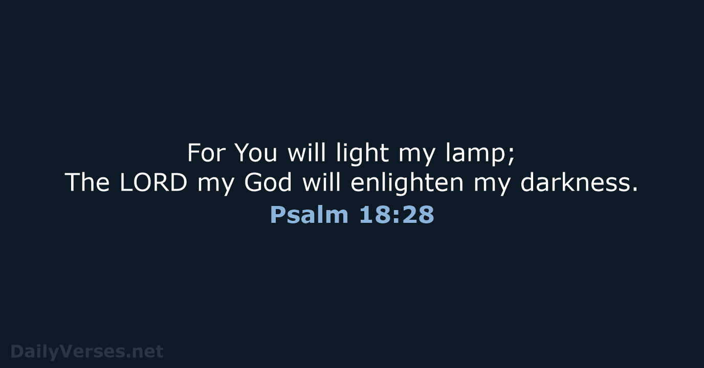 Psalm 18:28 - NKJV