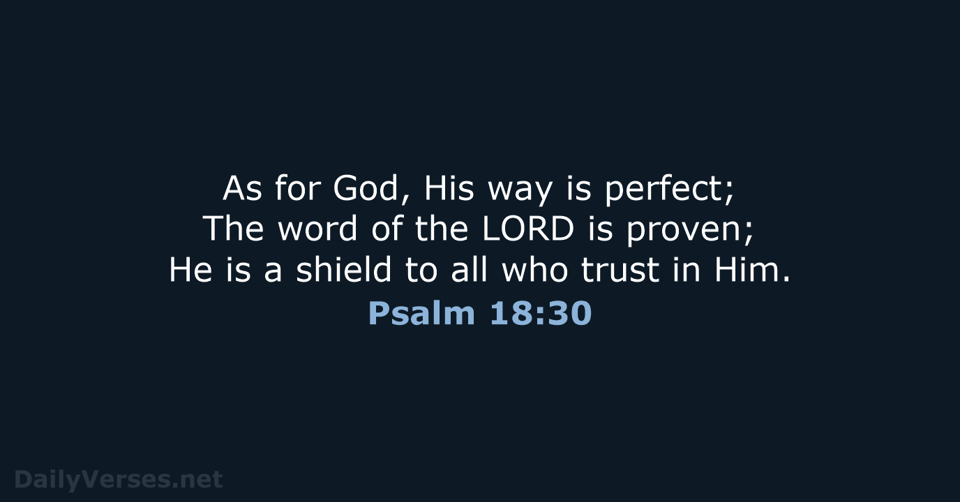 Psalm 18:30 - NKJV