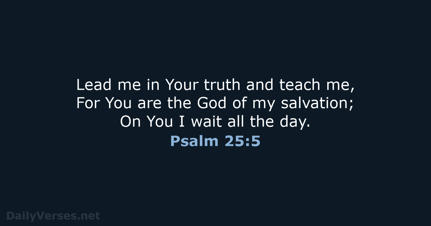 Psalm 25:5 - NKJV