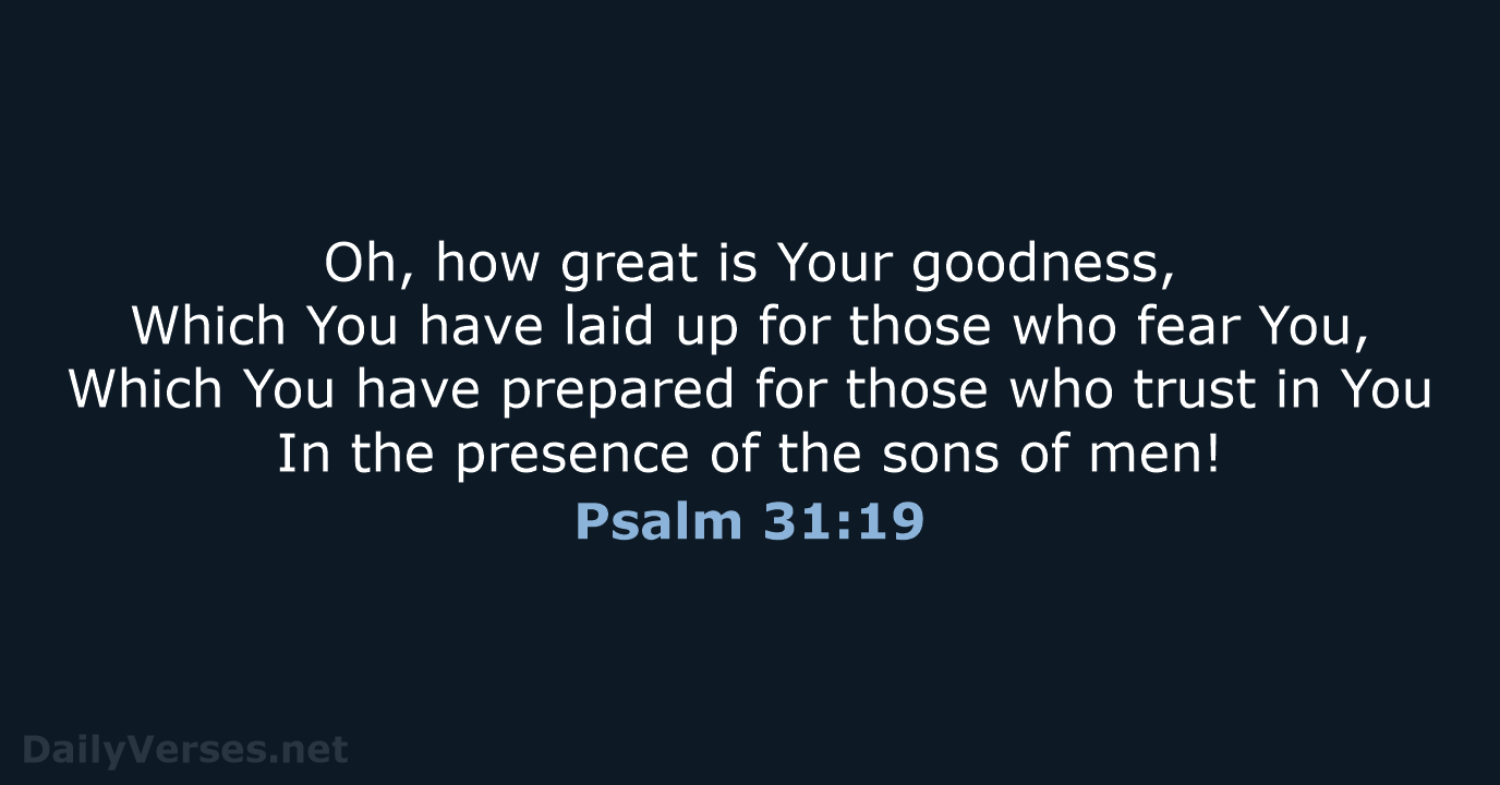 January 7 2021 Bible Verse Of The Day NKJV Psalm 31 19 