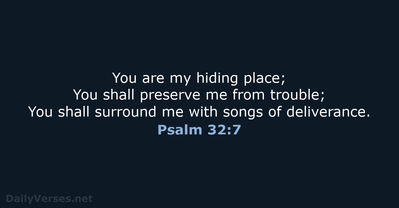 Psalm 32:7 - NKJV