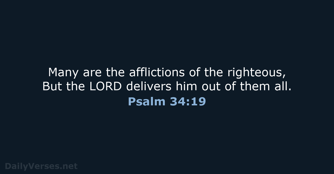 Psalm 34:19 - NKJV