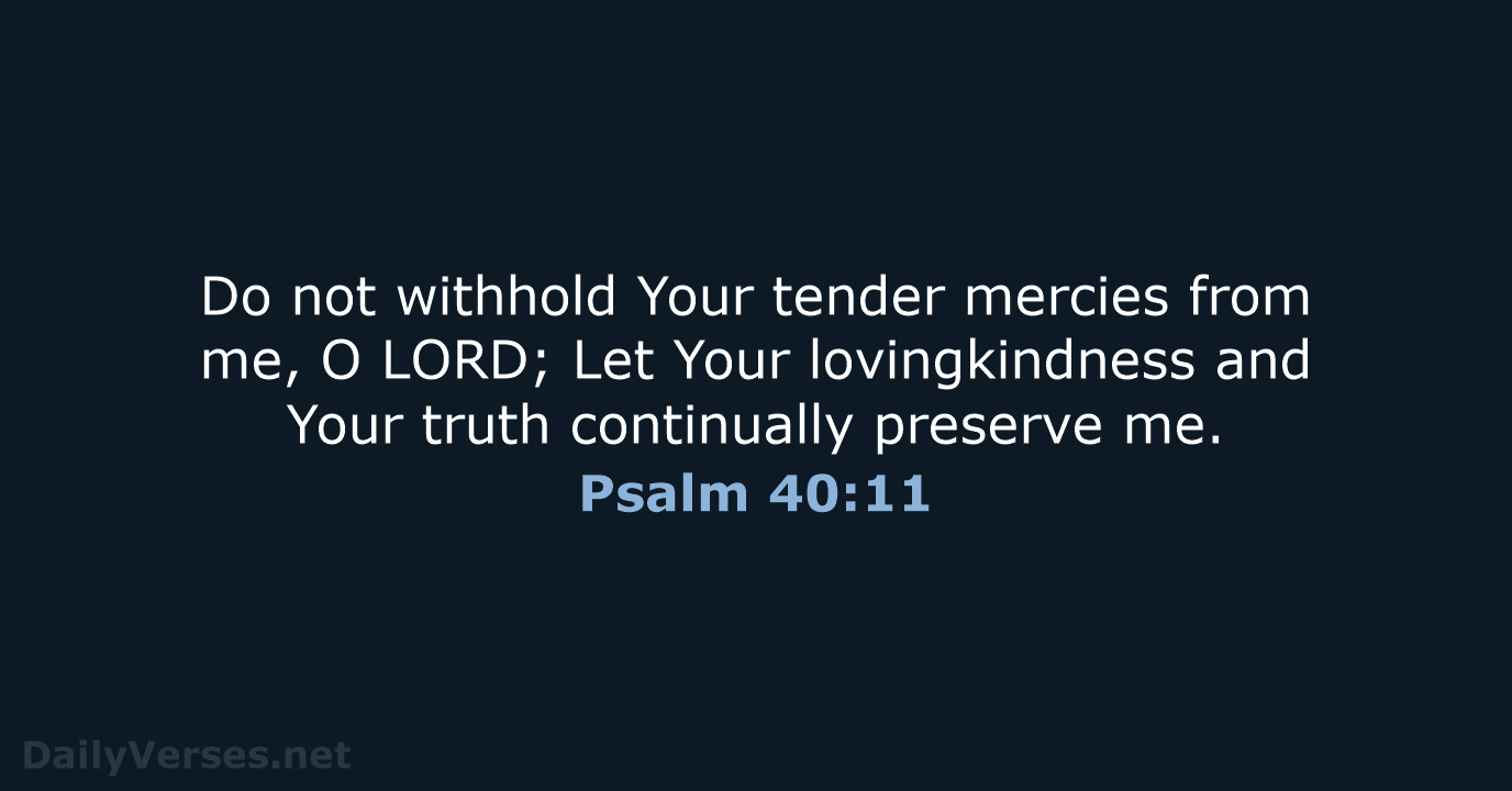 Psalm 40:11 - NKJV