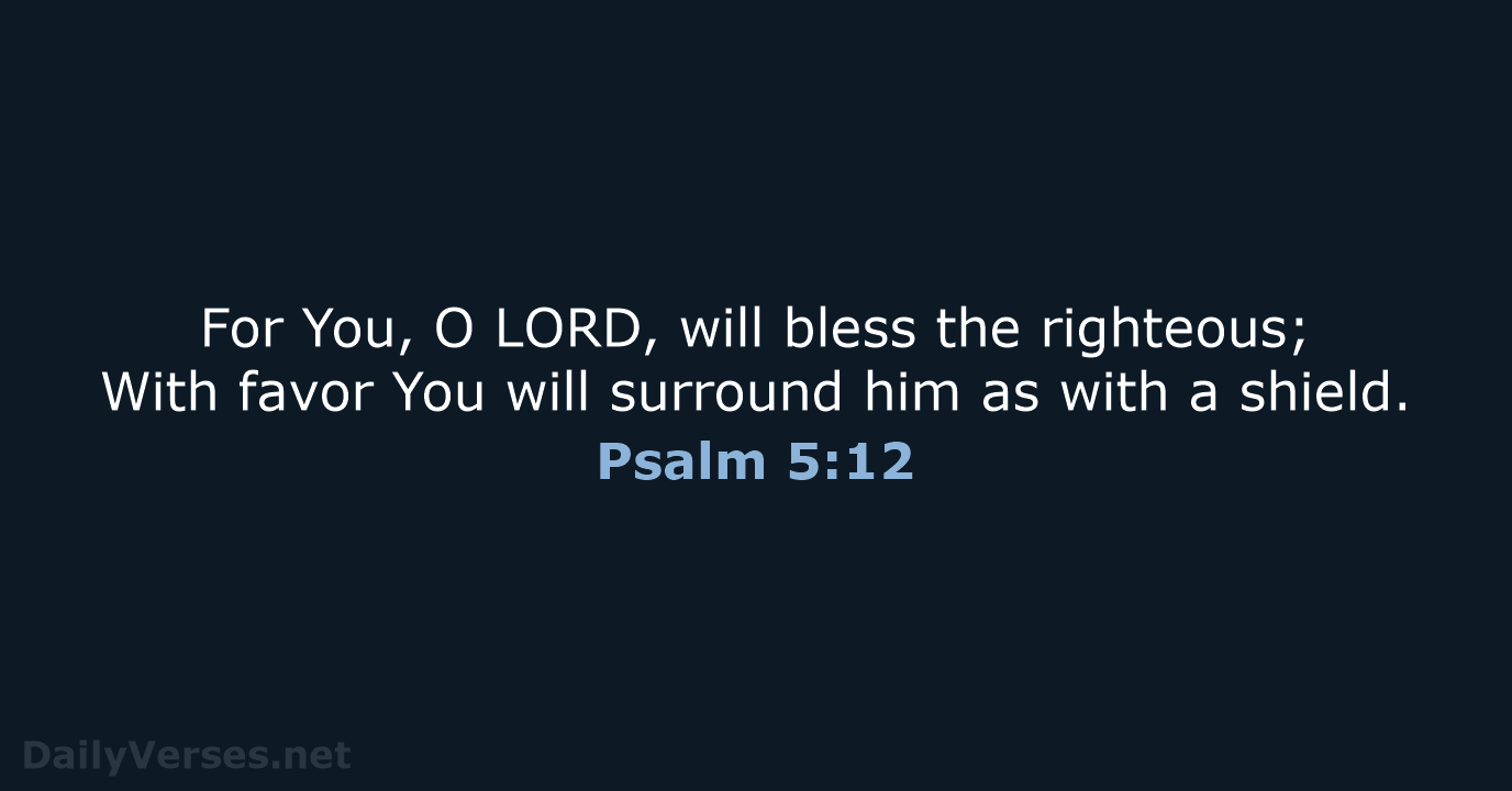 Psalm 5:12 - NKJV