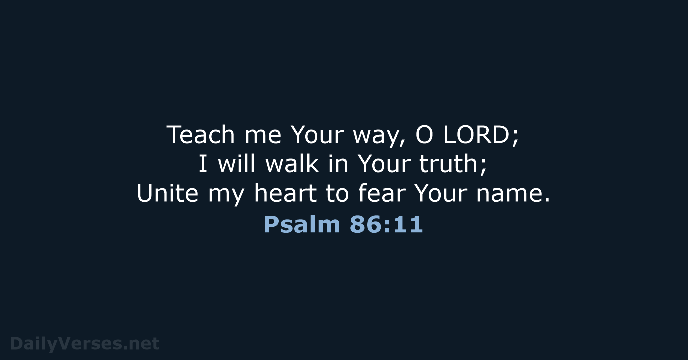 Psalm 86:11 - NKJV