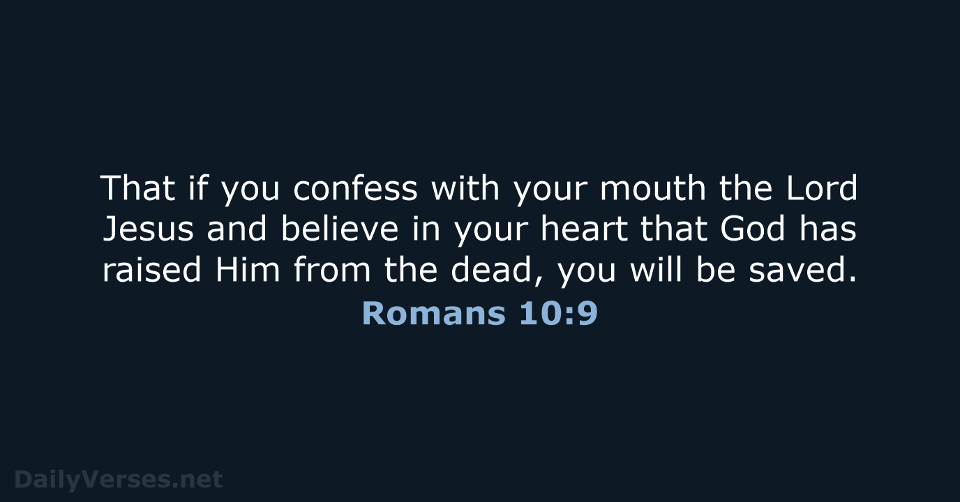 Romans 10:9 - NKJV