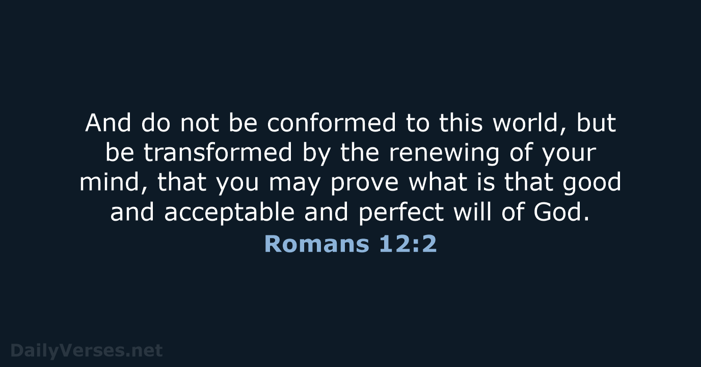 Romans 12:2 - NKJV