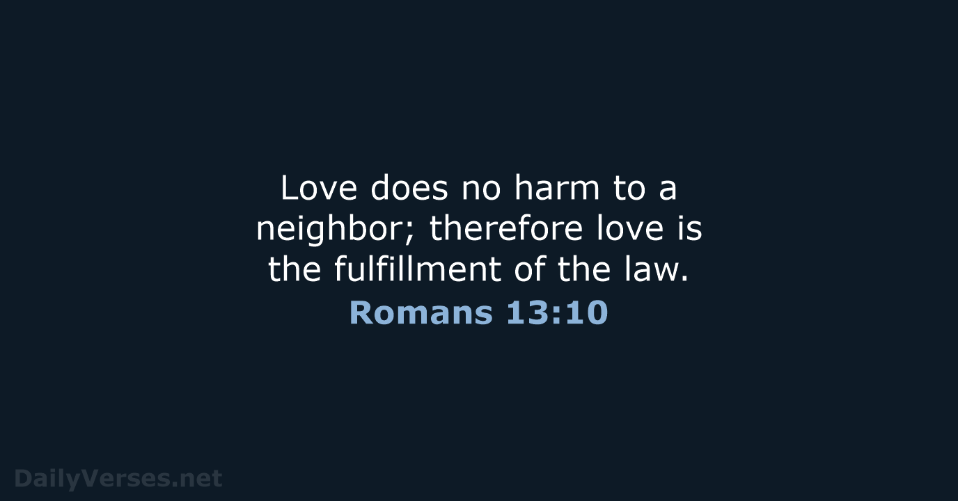 Romans 13:10 - NKJV
