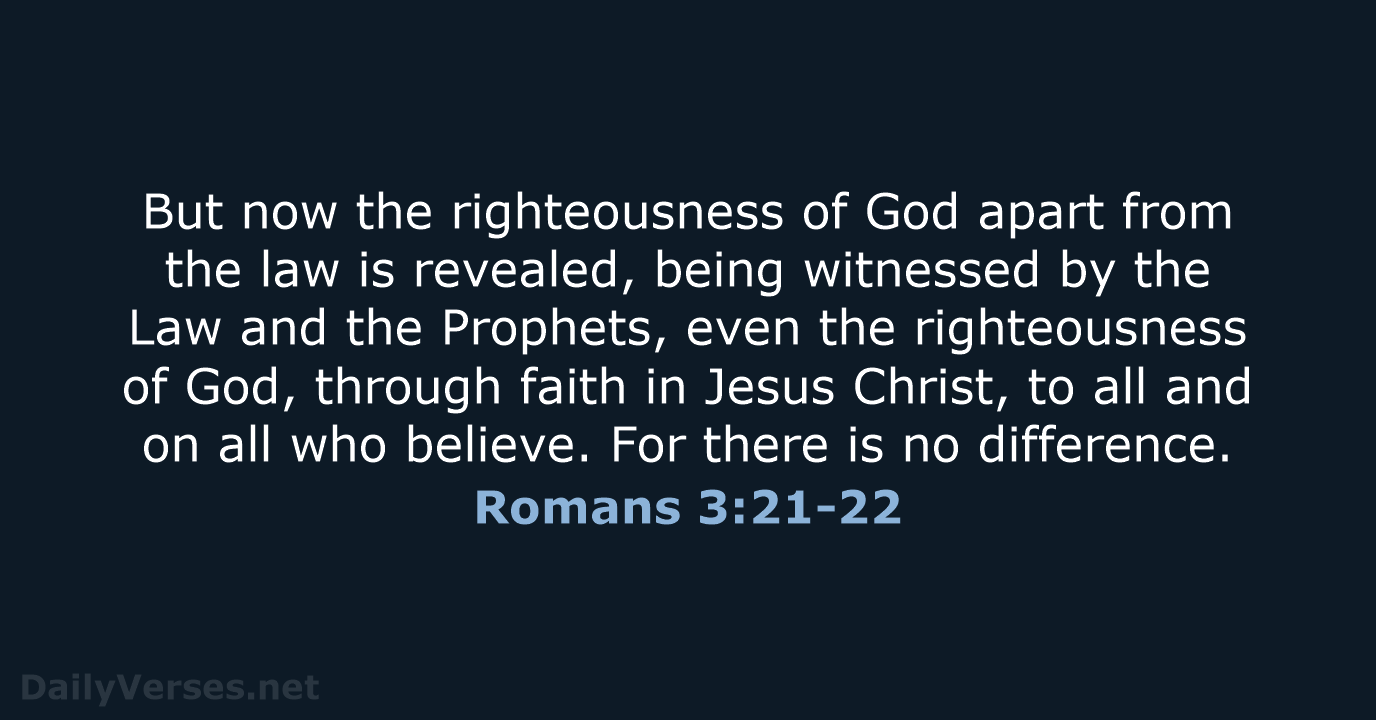 Romans 3:21-22 - NKJV