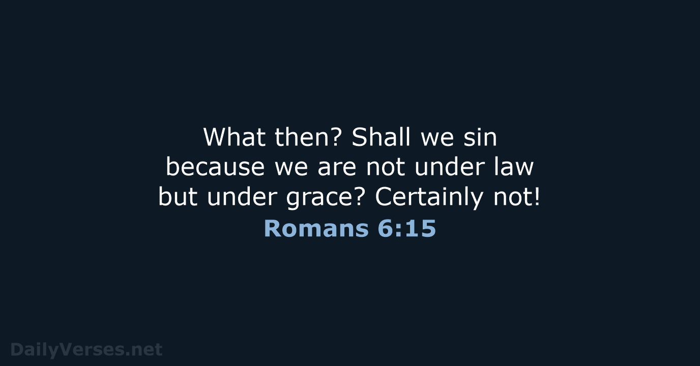 Romans 6:15 - NKJV