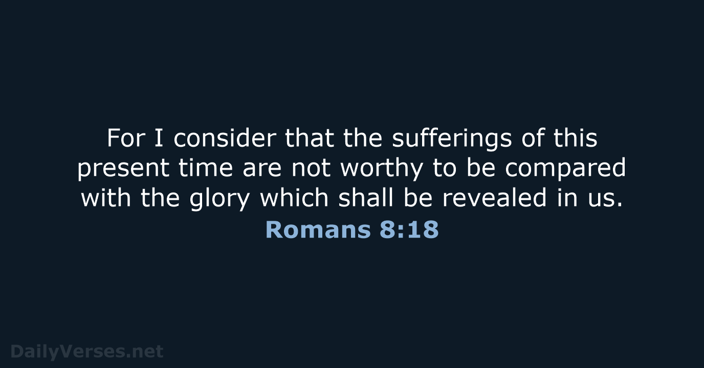 Romans 8:18 - NKJV