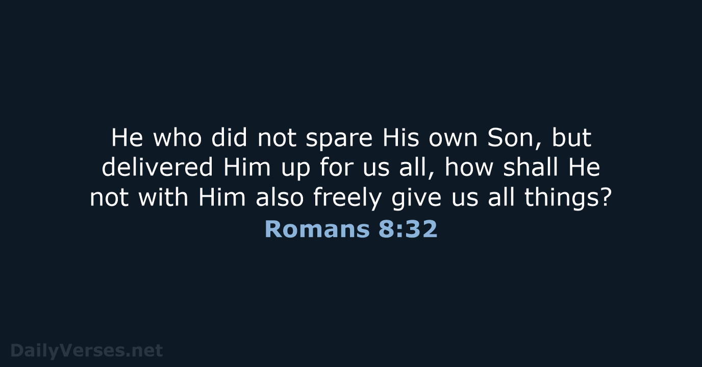 Romans 8:32 - NKJV