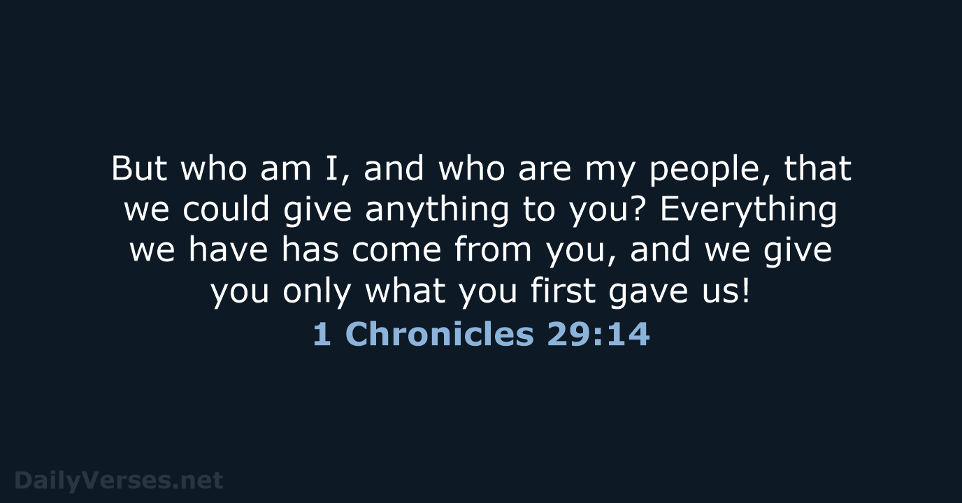 1 Chronicles 29:14 - NLT