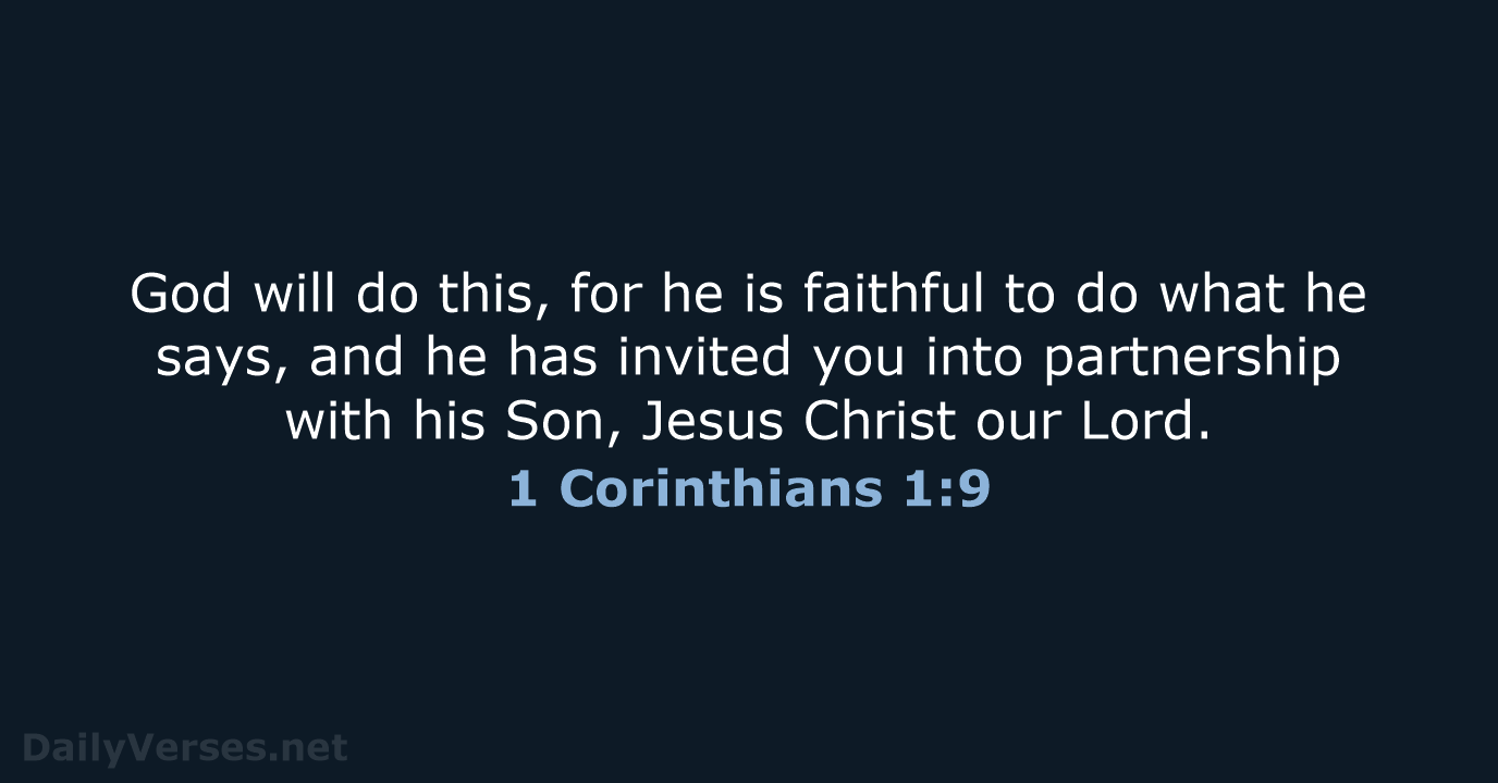 God will do this, for he is faithful to do what he… 1 Corinthians 1:9