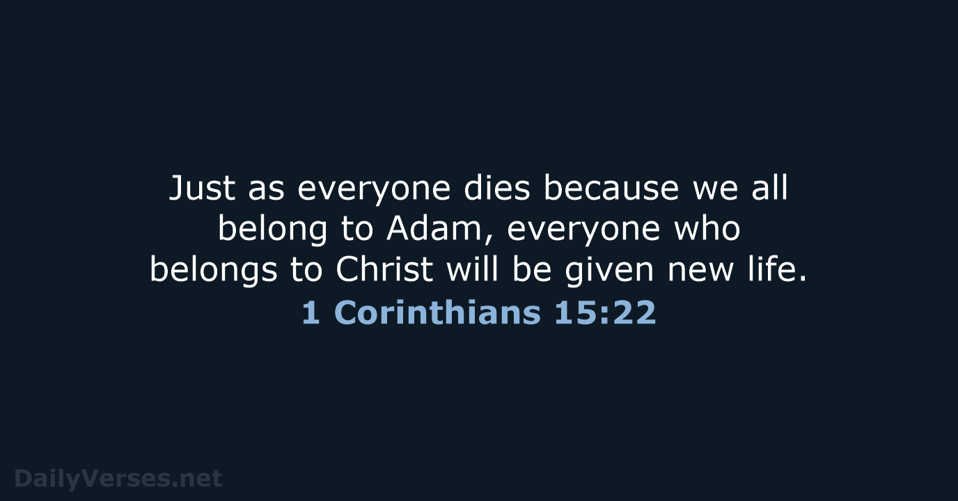 1 Corinthians 15:22 - NLT